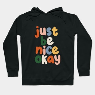 Just Be Nice Okay Hoodie